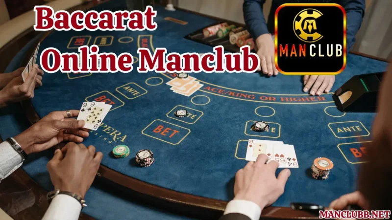 Chi tiết cách chơi Baccarat online Manclub cho tân thủ